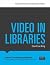Video in Libraries (Library...