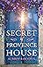 The Secret of Provence House by Aubrey Rhodes