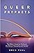 Queer Prophets: The Bible's...