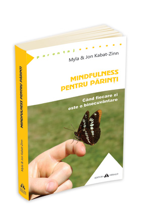 Mindfulness pentru părinți - Când fiecare zi este o binecuvântare