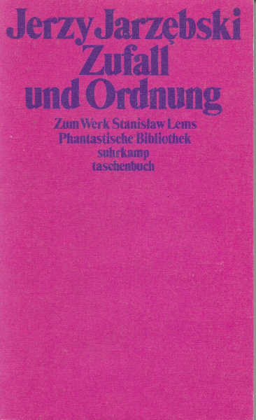 Zufall und Ordnung: Zum Werk Stanislaw Lems