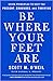 Be Where Your Feet Are: Sev...