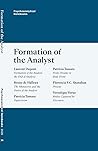 Psychoanalytical Notebooks: Formation of the Analyst (Psychoanalytical Notebooks London Society NLS Book 36) Psychoanalytical Notebooks: Formation of the Analyst (Psychoanalytical Notebooks London Society NLS Book 36)