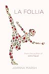 La Follia by Joanna Marsh La Follia by Joanna Marsh