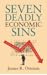 Seven Deadly Economic Sins:...