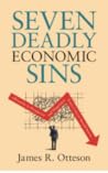 Seven Deadly Economic Sins: Obstacles to Prosperity and Happiness Every Citizen Should Know