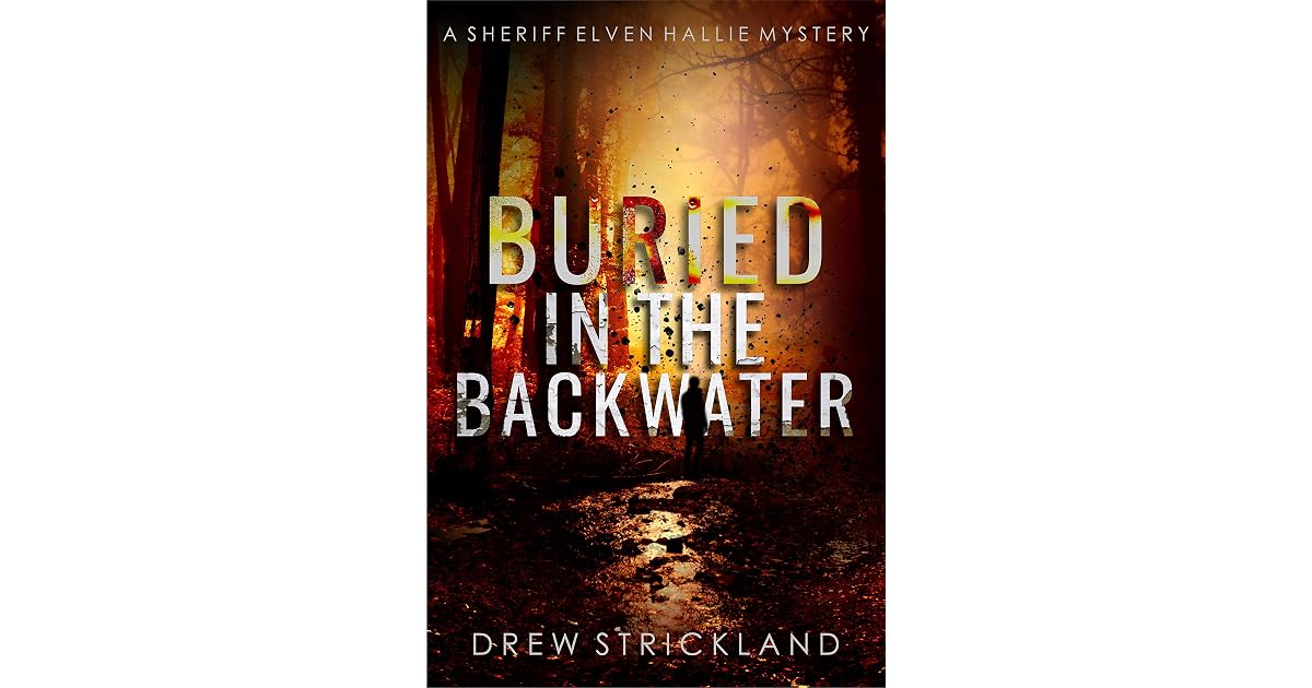 Buried in the Backwater by Drew Strickland