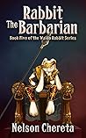 Rabbit the Barbarian (Waldo Rabbit, #5)