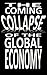 The Coming Collapse of the Global Economy