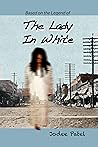 The Lady in White: Based on the Legend of
