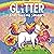 Glitter the Tooting Unicorn...