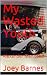 My Wasted Youth by Joey Barnes My Wasted Youth by Joey Barnes