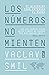 Los números no mienten: 71 historias para entender el mundo