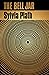 The Bell Jar by Sylvia Plath The Bell Jar by Sylvia Plath