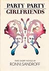 Party Party ; Girlfriends by Ronni Sandroff