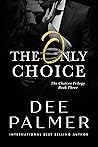The Only Choice (Choices Series #3) The Only Choice (Choices Series #3)