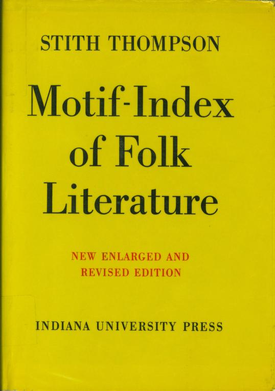 Motif-Index of Folk-Literature, Revised and Enlarged Edition, A-Z