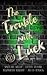 The Trouble with Luck (Some...