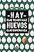 Hay que tener más huevos que esperanza