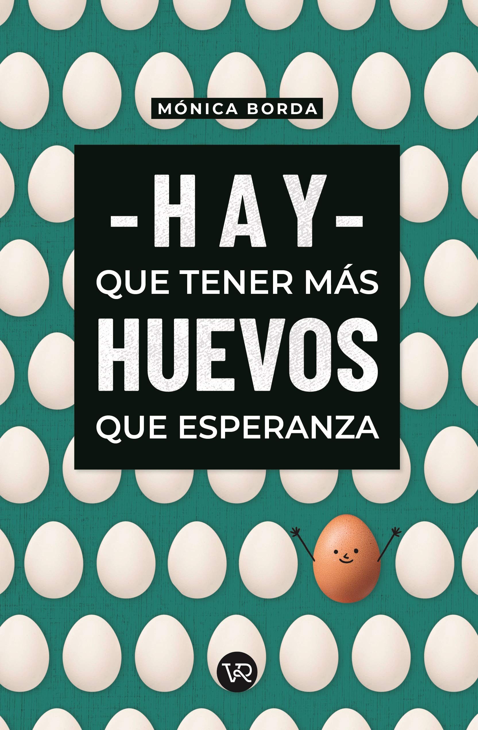 Hay que tener más huevos que esperanza (Mass Market Paperback)