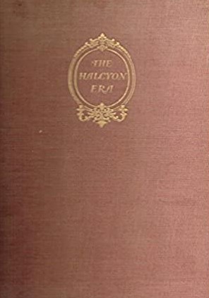 The Halcyon Era: A Rambling Reverie of Now and Then (Hardcover)