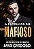 A Escolhida do Mafioso (As ...