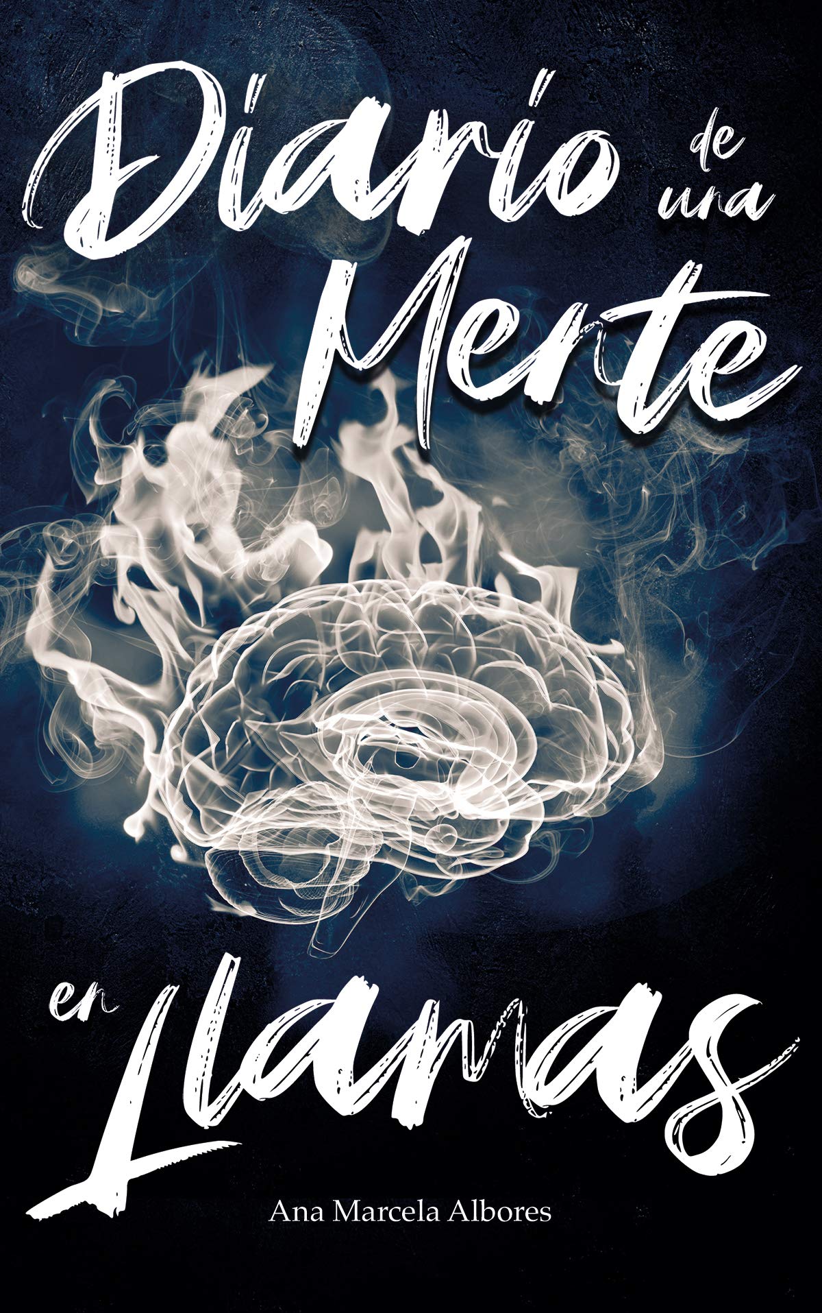 Diario de una mente en llamas (Spanish Edition)