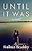 Until It Was: Best Friends To Lovers Contemporary Romance