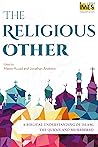 The Religious Other: A Biblical Understanding of Islam, the Qur’an and Muhammad (Institute of Middle East Studies Series) Book cover for The Religious Other: A Biblical Understanding of Islam, the Qur’an and Muhammad (Institute of Middle East Studies Series)