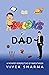 Shlok's Dad: A Father’s Per...