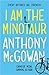 I am the Minotaur by Anthony McGowan I am the Minotaur by Anthony McGowan