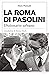 La Roma di Pasolini. Dizion...