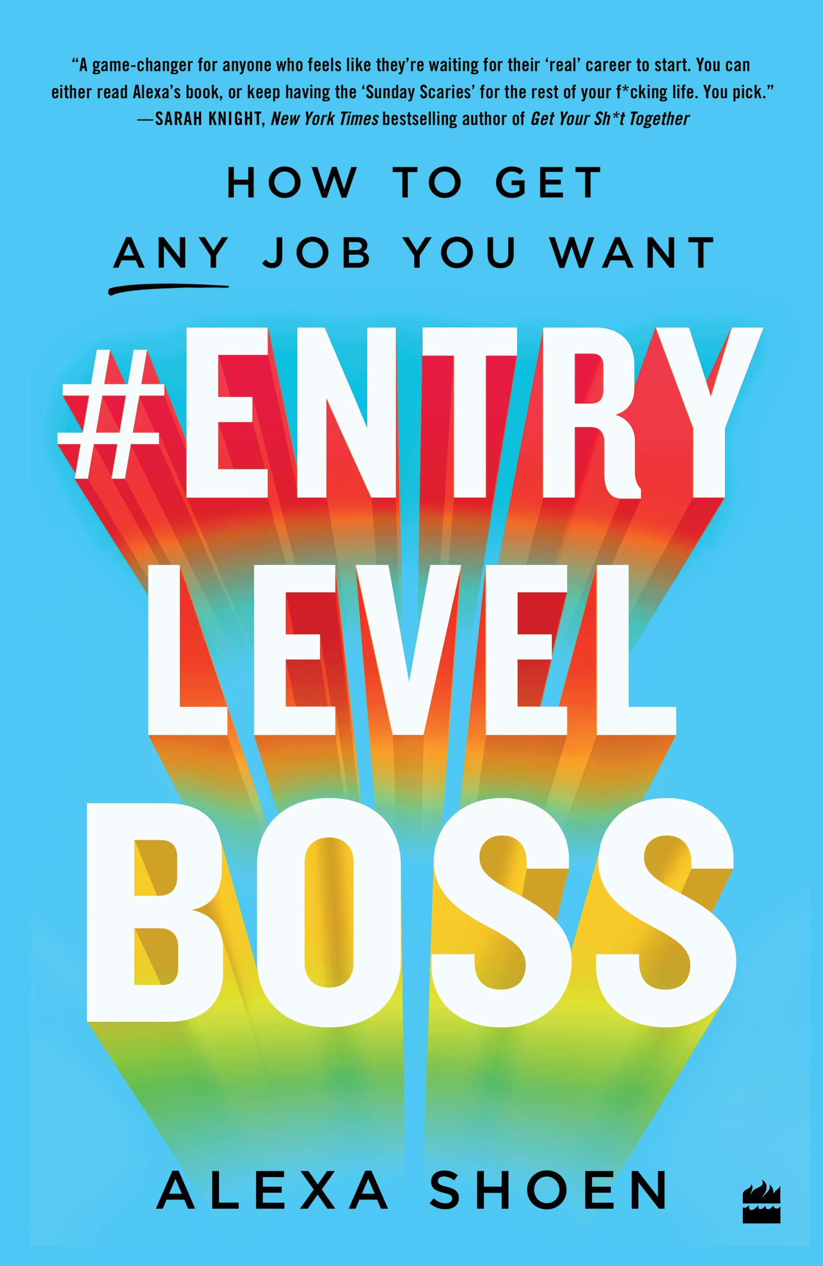 #Entry Level Boss-How to get the job you want: How to Get Any Job You Want (Paperback)