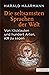 Die seltsamsten Sprachen der Welt: Von Klicklauten und hundert Arten, 'ich' zu sagen (Beck Paperback 6424) (German Edition)