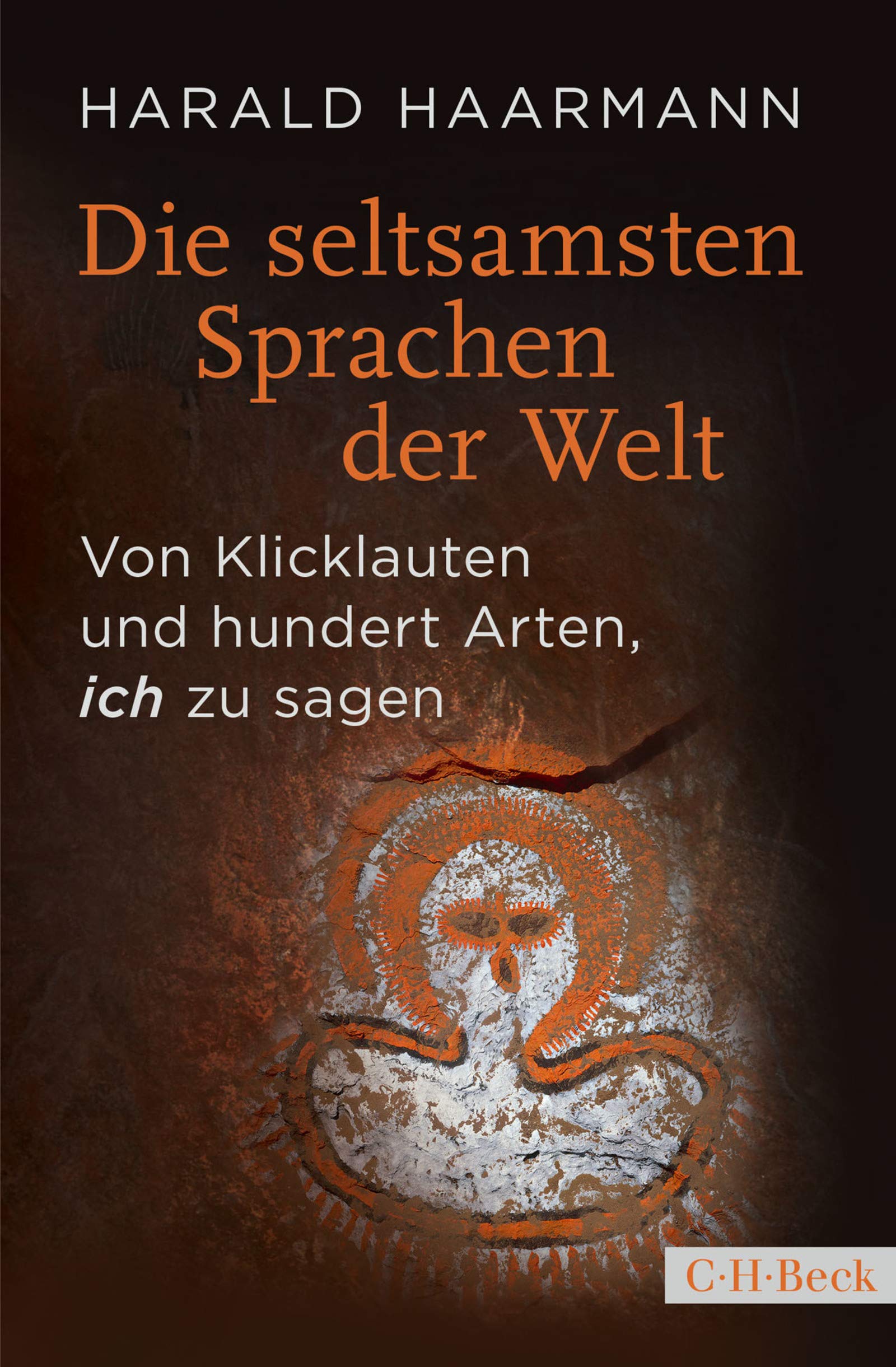 Die seltsamsten Sprachen der Welt: Von Klicklauten und hundert Arten, 'ich' zu sagen (Beck Paperback 6424) (German Edition)