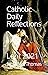 Catholic Daily Reflections: Lent 2021 (Catholic Daily Reflections Series)