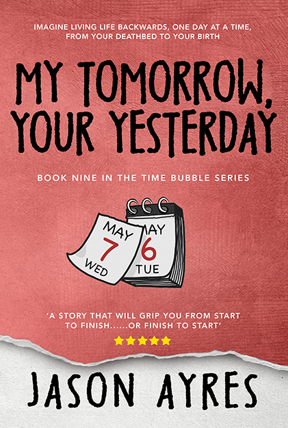 My Tomorrow, Your Yesterday (The Time Bubble #9)