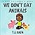 We Don't Eat Animals