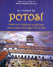 La ciudad de Potosí vista por viajeros y autores nacionales del siglo XVI al XXI