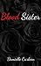 Blood Sister by Danielle Carleon
