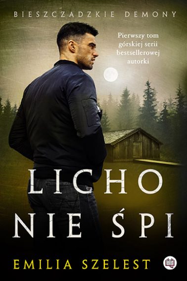 Licho nie śpi (Bieszczadzkie demony, #1)