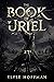 The Book of Uriel: A Novel ...