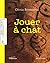 Jouer à chat by Olivia Rosenthal