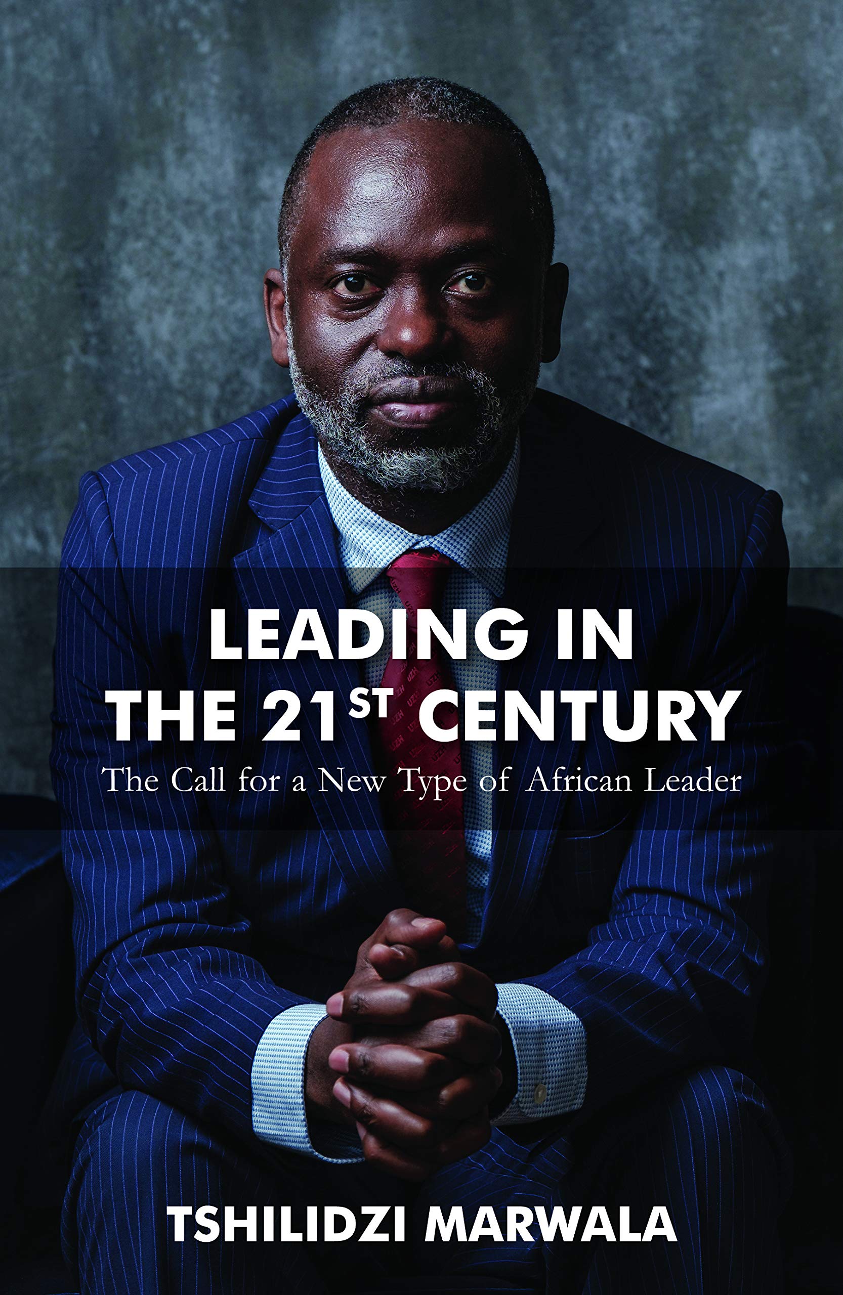 Leading in the 21st Century: The Call for a New Type of African Leader (Kindle Edition)