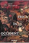 Frica in Occident...
