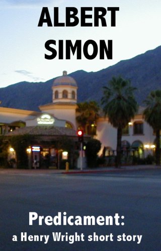 Palm Springs Predicament (Henry Wright Mystery Short Story)