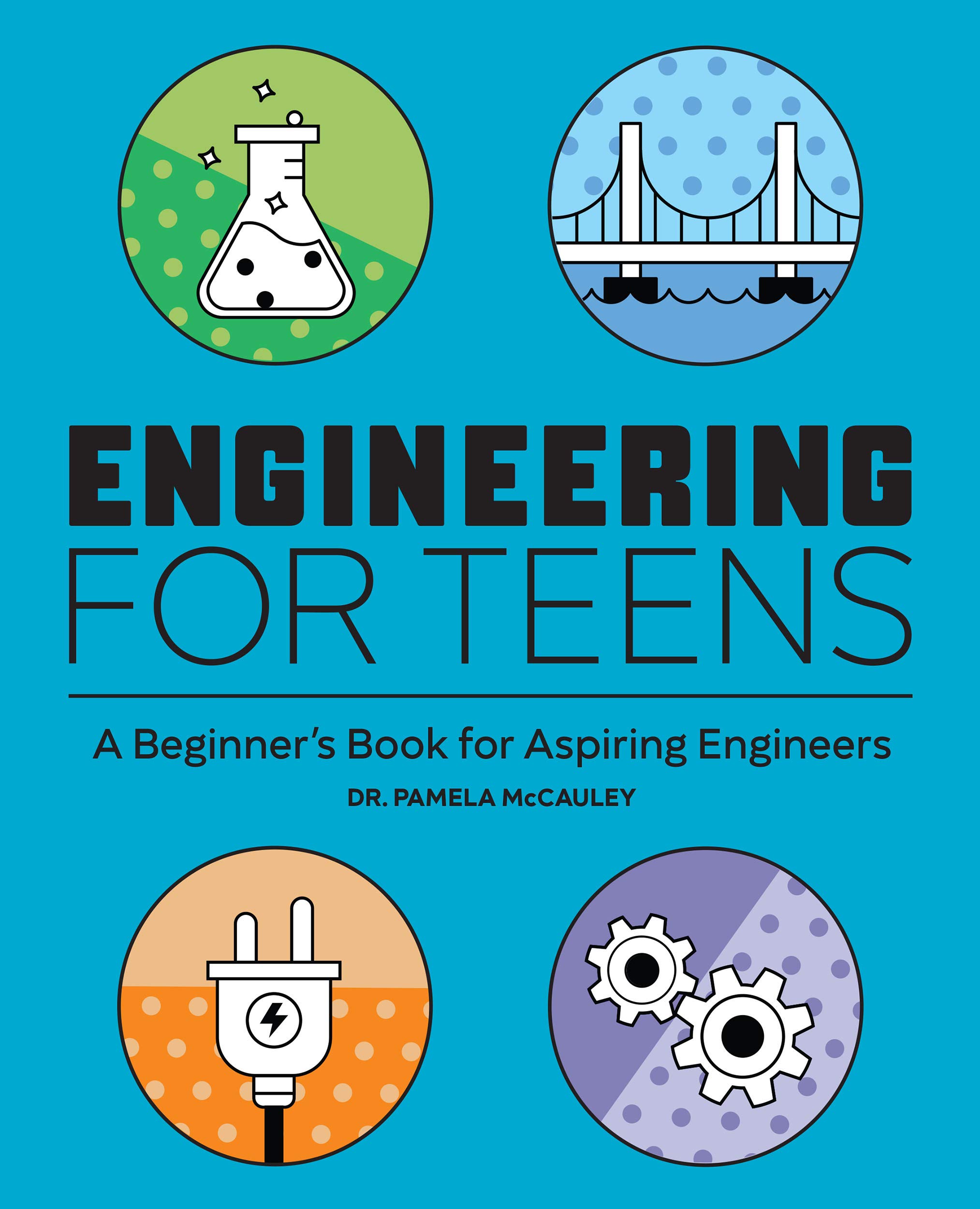 Engineering for Teens: A Beginner's Book for Aspiring Engineers (Kindle Edition)