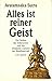Alles ist reiner Geist: die...