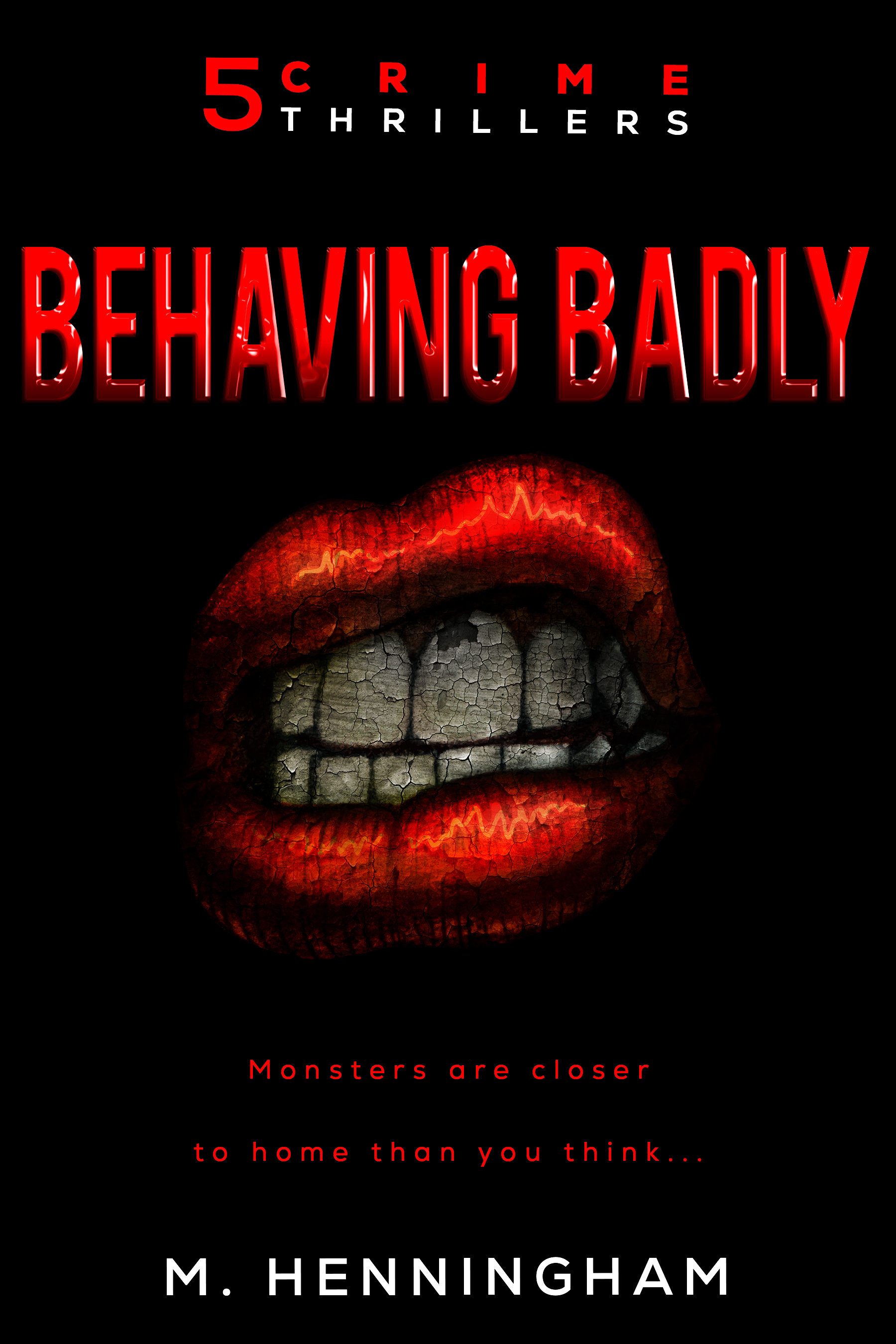 Behaving Badly: 5 Crime Thiller Short Stories