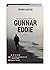 Den utrolige historien om Gunnar Eddie by Øyvind Brodtkorb Nustad